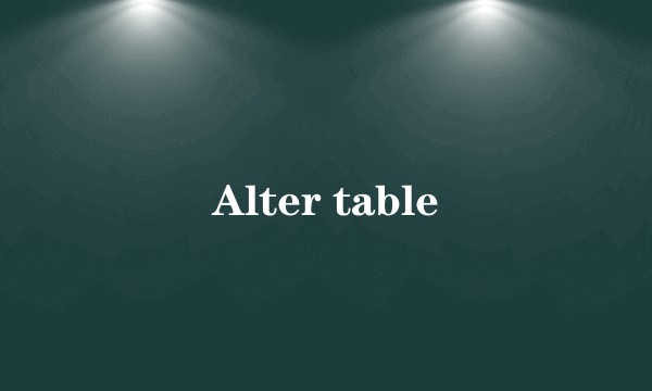 Alter table