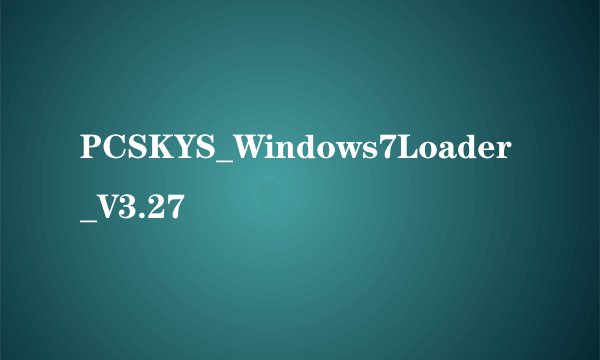 PCSKYS_Windows7Loader_V3.27