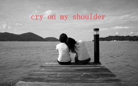 cry on my shoulder表达的是什么意思