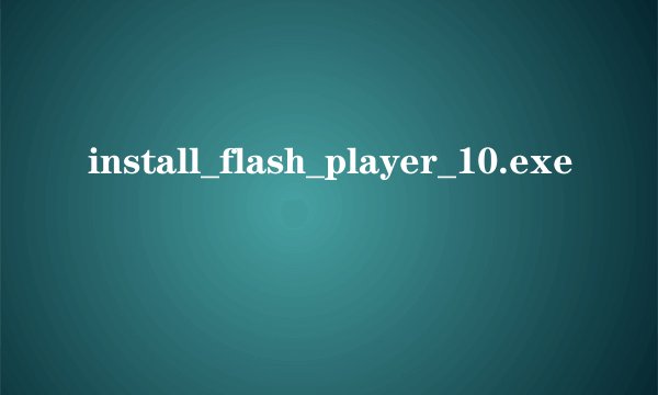 install_flash_player_10.exe